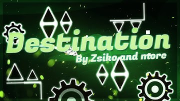 Destination layout by zSiko and more (Extreme demon)