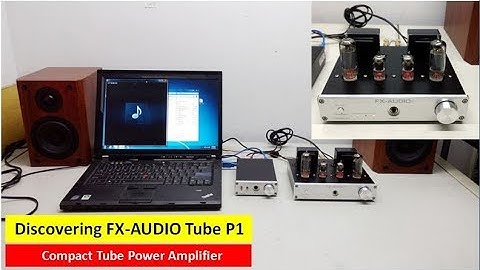 DAA | Discovering FX AUDIO Tube P1 Compact Tube Power Amplifier |  Best Mini Tube Amplifier