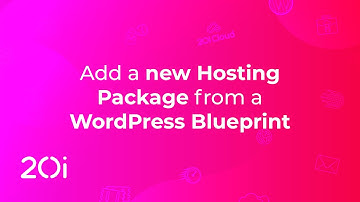 20i: Add a new Hosting Package from a WordPress Blueprint