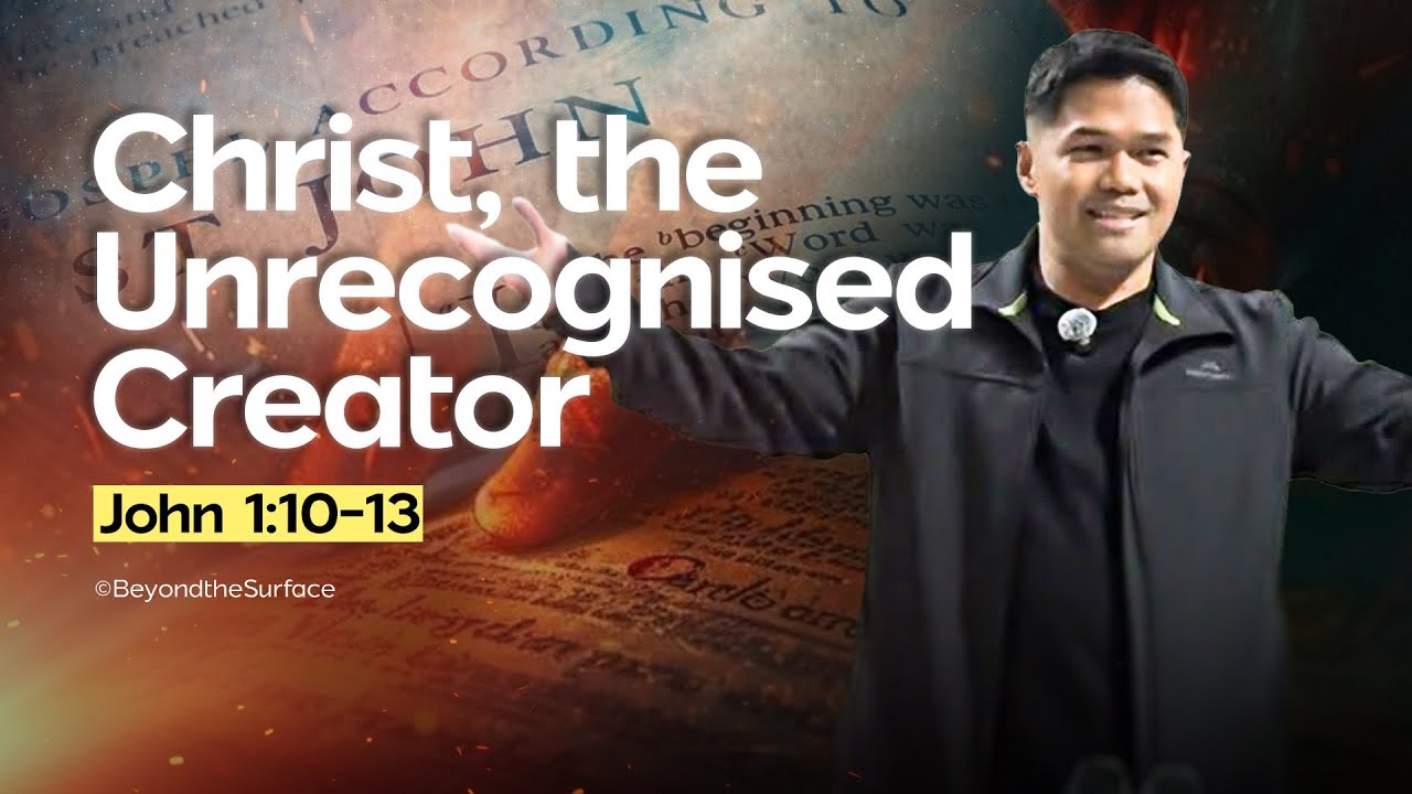 Christ, the Unrecognised Creator | EK Pestaño | Book of John Series