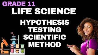 Life Sciences Grade 11 | Hypothesis Testing 🧪 | Scientific Method (CAPS/NSC)
