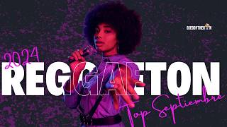 Mix Reggaeton 2024 | Top Septiembre | Lo mas Nuevo 🔥