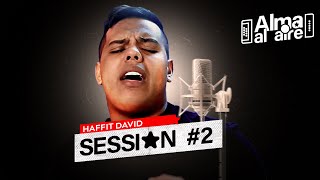 SESIÓN #2  @HaffitDavid en Alma Parrandera