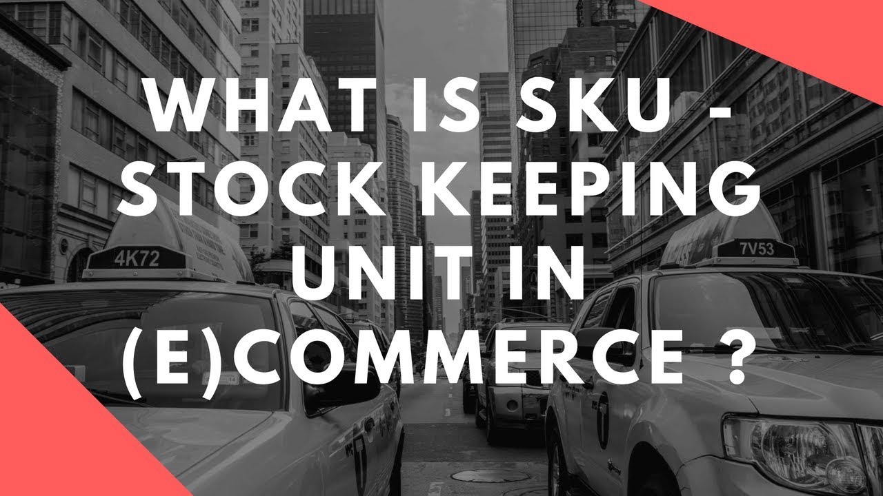 What is SKU - Stock Keeping Unit in (E)Commerce ?