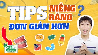 Tips Hack: Để Cuộc Sống Với Niềng Răng Đơn Giản Hơn