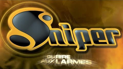 Sniper - Intro du rire aux larmes