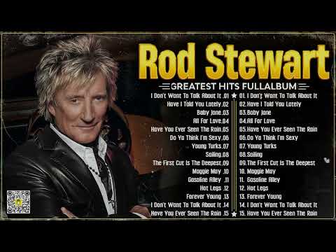Rod Stewart Greatest Hits Full Album 2024 The Best Of Rod Stewart.