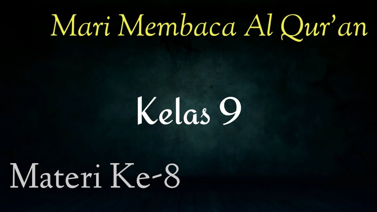 BTQ SMP Kelas 9 Materi 8 YouTube BTQ SMP Kelas 9 Materi 8 YouTube