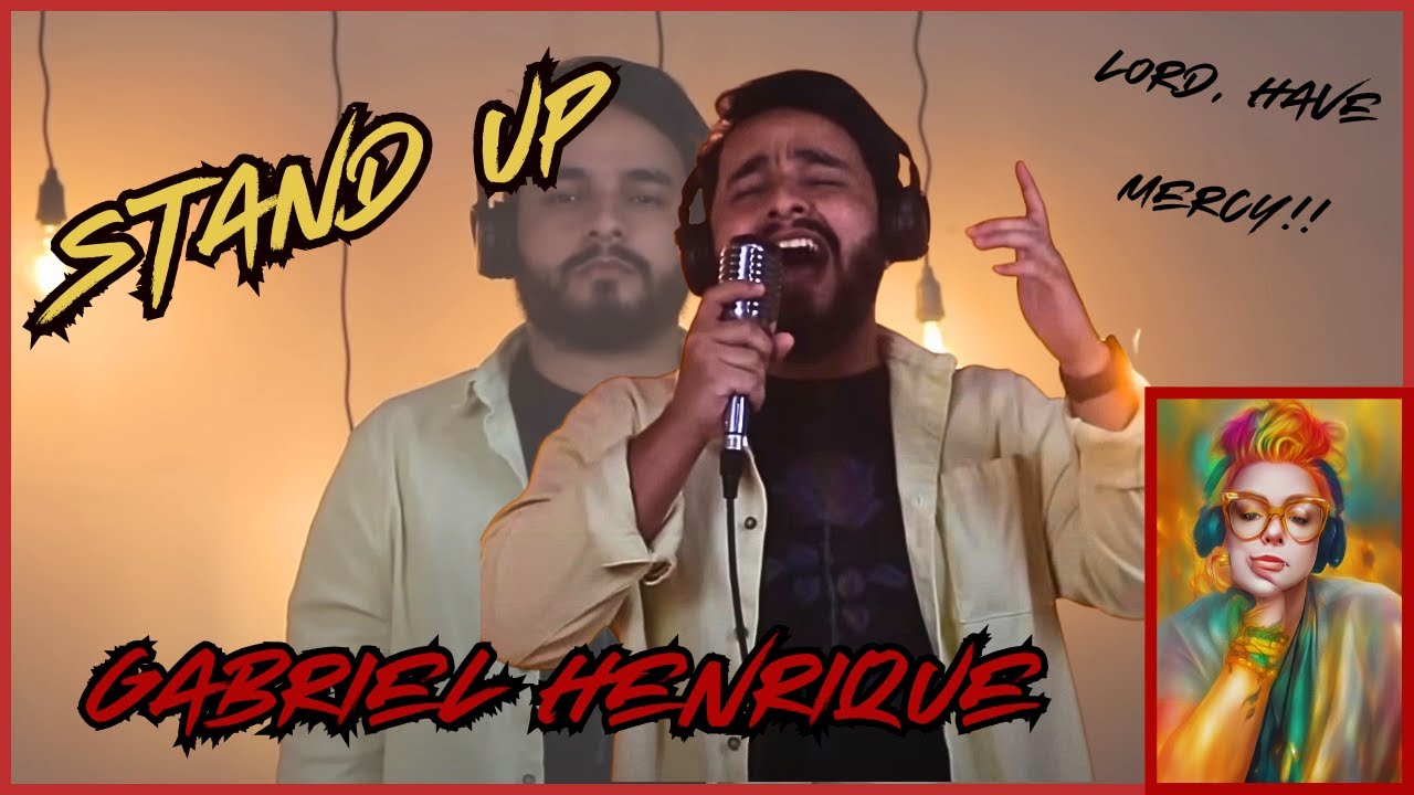 AND AGAIN! GABRIEL HENRIQUE covers 'Stand Up' LORD HAVE MERCY!!