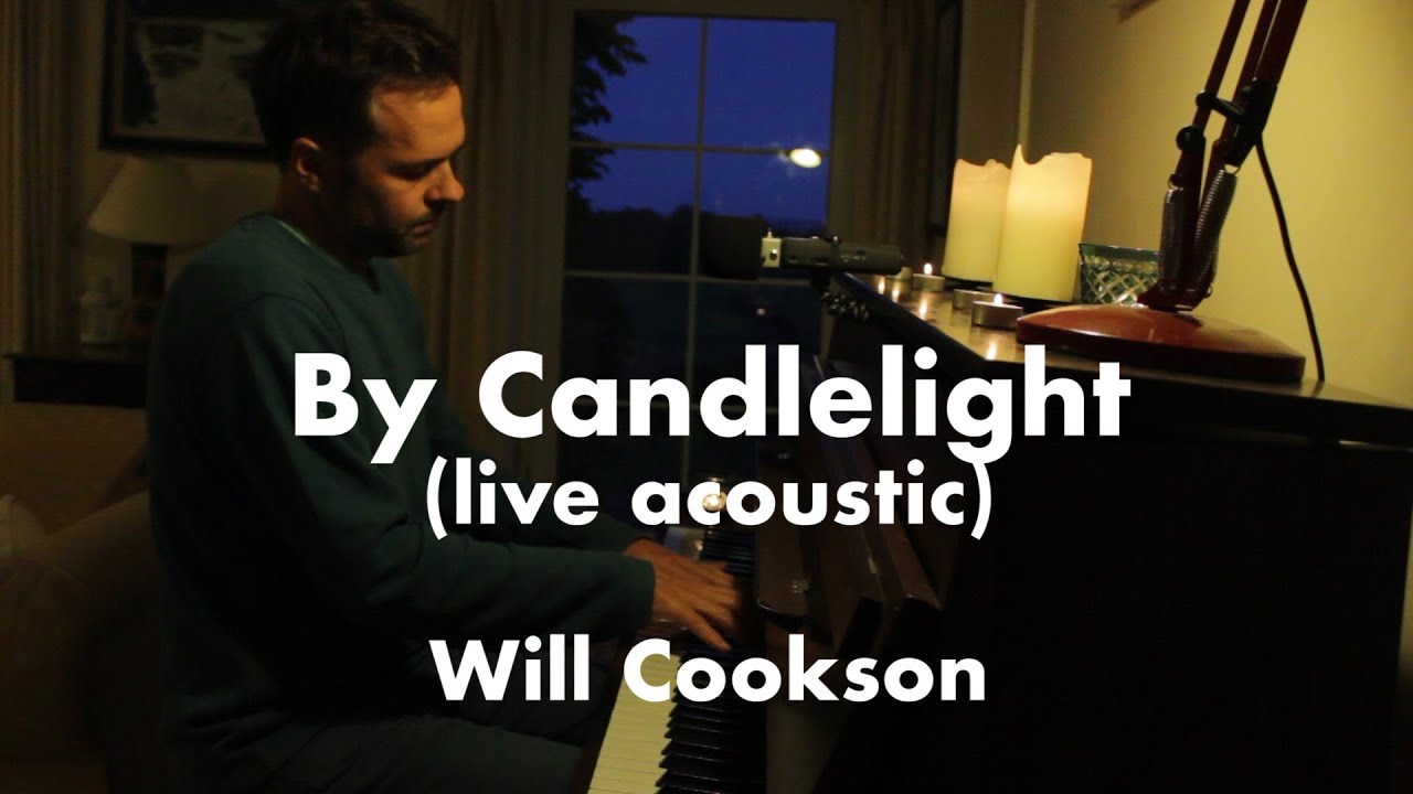 Will Cookson - By Candlelight (Live Acoustic) - YouTube Will Cookson
