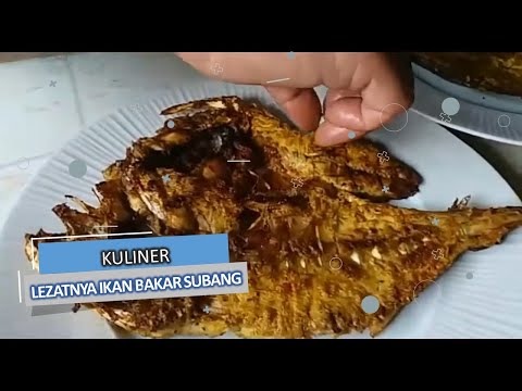 LEZATNYA IKAN BAKAR DI SUBANG