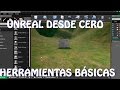 Unreal desde cero: Herramientas básicas (español)