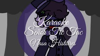Señor Tic Tac || Nasa Histoires karaoke || Letra en la descripción