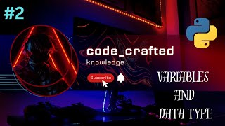 “Python Basics: Mastering Variables and Data Types”