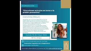 Dra. Carolina Mauri- Discusiones actuales en torno a la prisión preventiva.