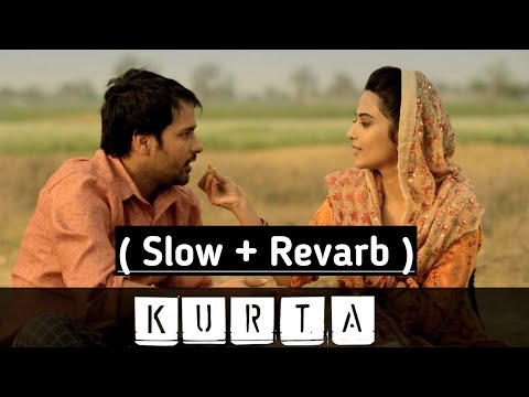 Kurta Lofi song 🥀 | Angrej | Amrinder Gill | Chill lofi song 🥰