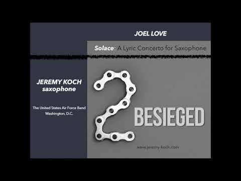 Joel Love-Solace, A Lyric Concerto: 2. Besieged