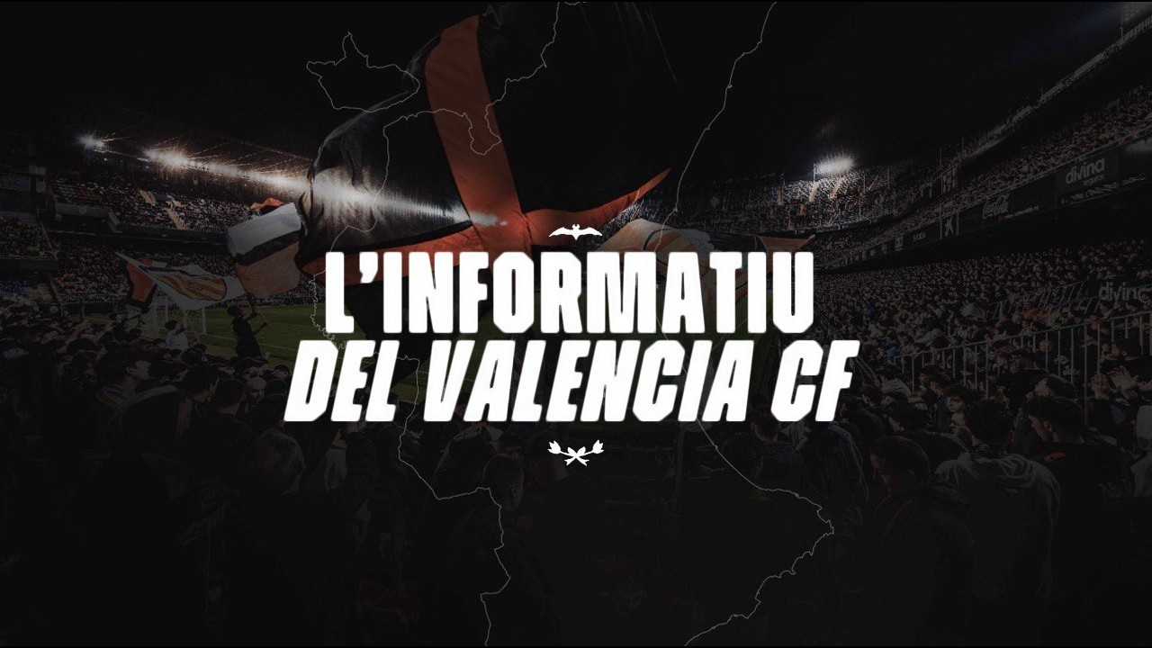 L'INFORMATIU  DEL VALENCIA CF - 12/08/26