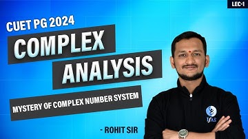 Mystery of Complex Number System in Complex Analysis  | CUET PG Mathematics  2024 | L-1