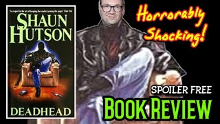 DeadHead by Shaun Hutson - My Review | Shocking, Horrific & Violent!