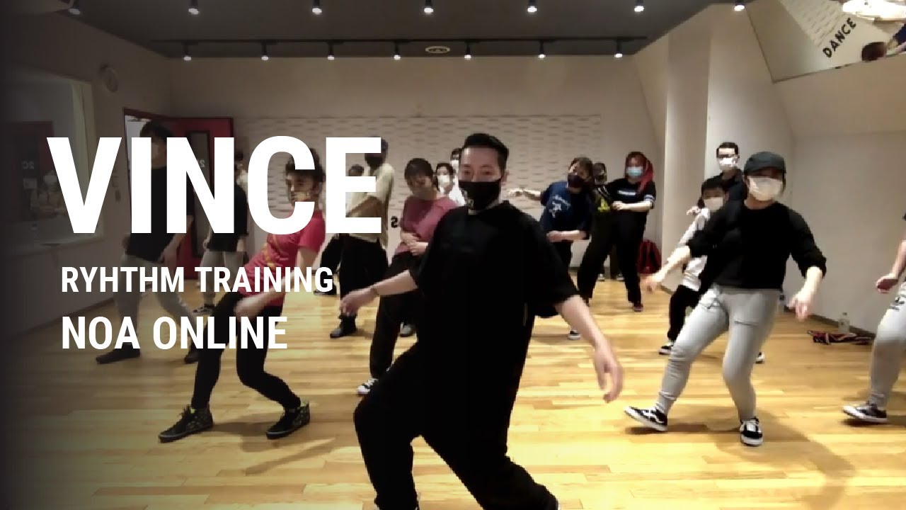 VINCE -RHYTHM TRAINING Class / NOA ONLINE DANCE
