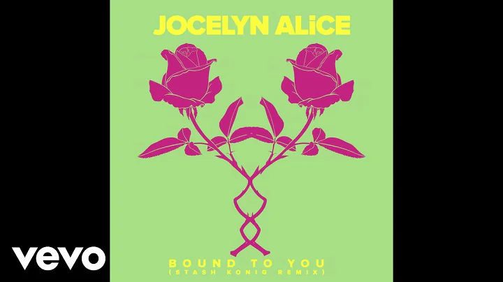 Jocelyn Alice - Bound To You (Stash Konig Remix) [Audio]