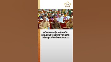 Đồng Nai: Gặp mặt đại biểu chức sắc, chức việc các tôn giáo trên địa bàn tỉnh năm 2023 #bchannel