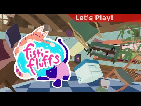 Let's Play: Fisti-Fluffs