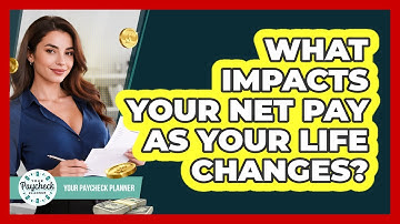 What Impacts Your Net Pay As Your Life Changes? - Your Paycheck Planner