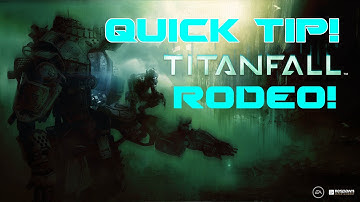 Titanfall Quick Tip: How-to Rodeo Effectively!