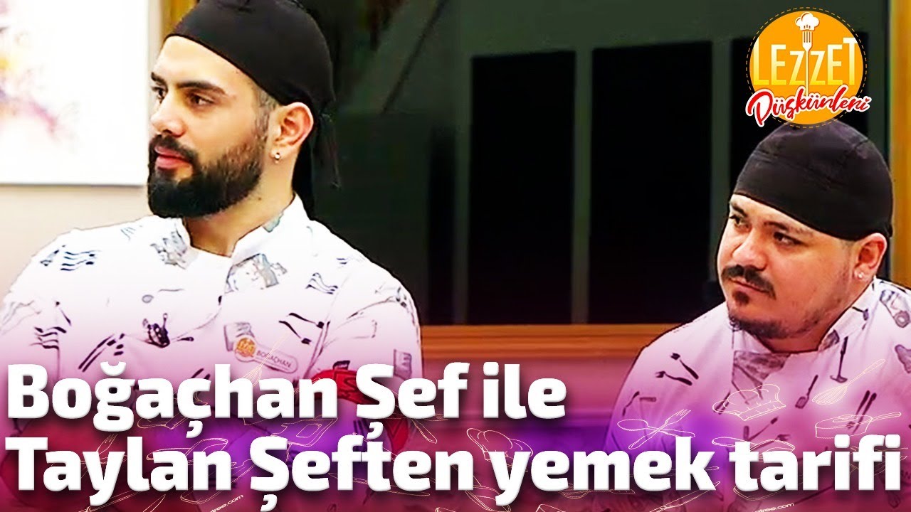 Taylan Şef ve Boğaçhan Şeften yemek tarifi!