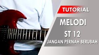 ST12 - Jangan Pernah Berubah | Belajar Melodi Gitar chords