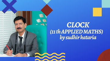 Clock I Applied Mathematics I Class 11th I Sudhir Kataria Maths Classes I Applied Maths Made Easy
