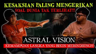 Pengalaman Astral Vision: Fakta di Balik Mata yang Melihat dari Dimensi Lain