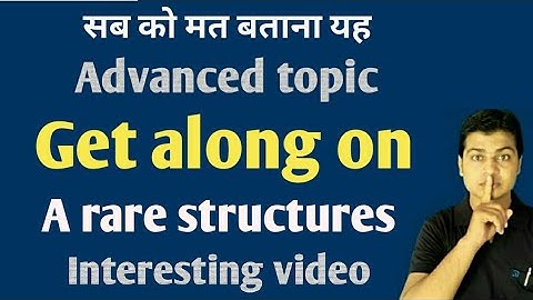 Use of Get along on | Advanced spoken English practice | Advanced English speaking course by Taukir.