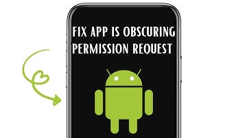 How to fix because an app is obscuring a permission request on Android