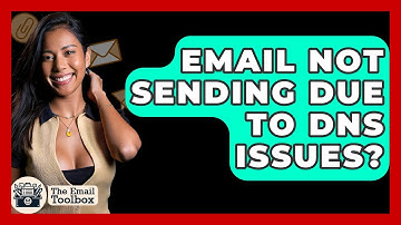 Email Not Sending Due To DNS Issues? - TheEmailToolbox.com