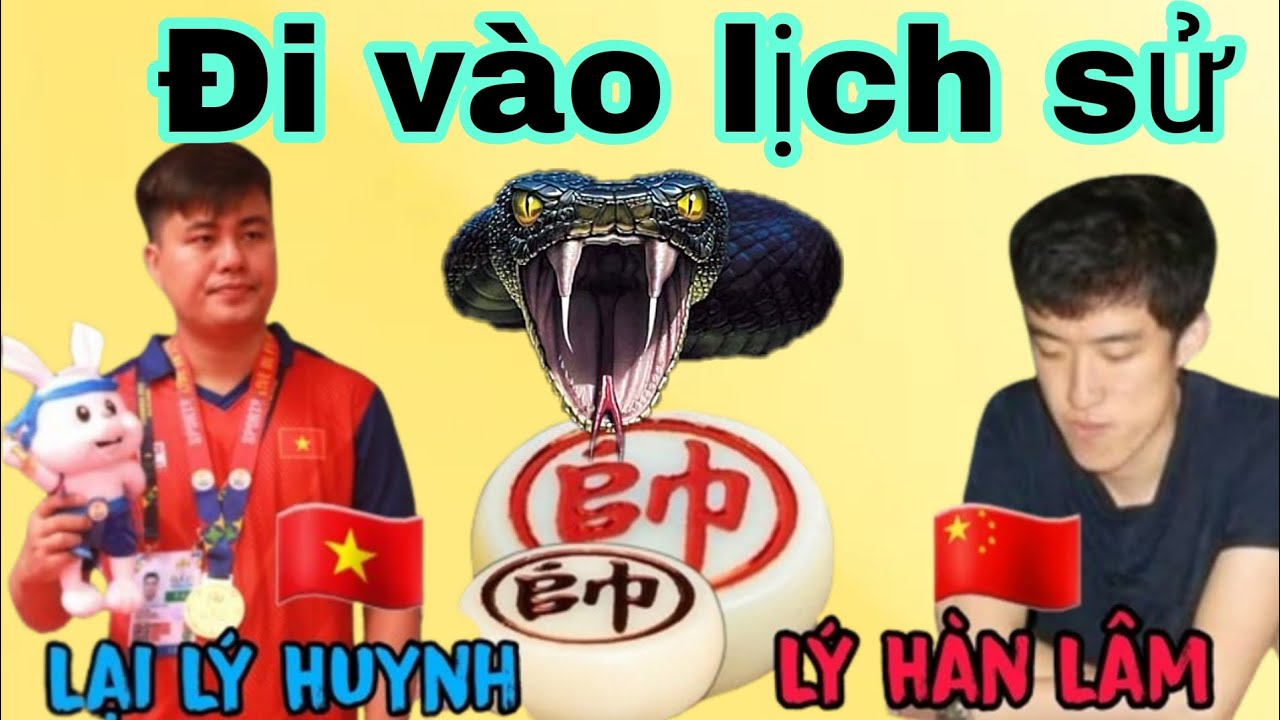 Trận cờ hay nhất lịch sử giữa Lại Lý Huynh vs Lý Hàn Lâm 