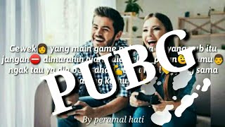 STORY WA  PACAR MARAH BERMAIN GAME PUBG NOOB 2019