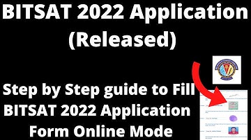 BITSAT 2022 Application (Released) - How to Fill Official BITSAT 2022 Application Form Online Form