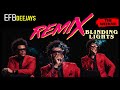 Efb deejays and the weeknd  blinding lights remix 2021 latin