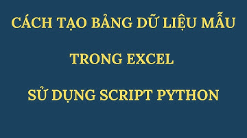 🆕Cách tạo bảng dữ liệu mẫu trong excel sử dụng script Python. Học nhanh Python Excel.
