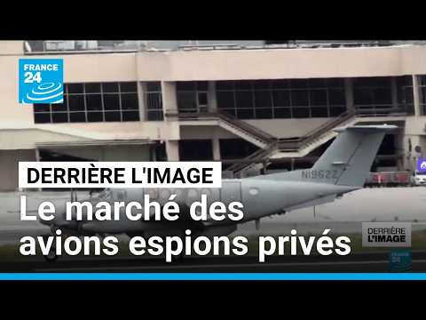 Derrière l'image : les missions secrètes des avions espions privés • FRANCE 24