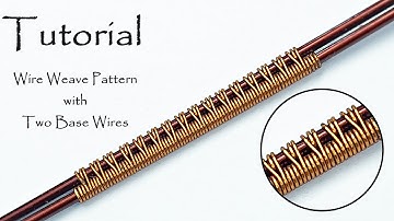 Tutorial: Wire Weave / Wrap Pattern with Two Base Wires ; Weaving tutorial for Beginners