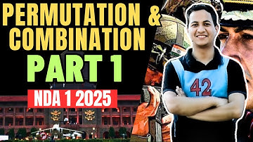 Permutation & Combination- Concept+ Latest PYQs| NDA 1 2025| Part 1 |Eklavya Batch
