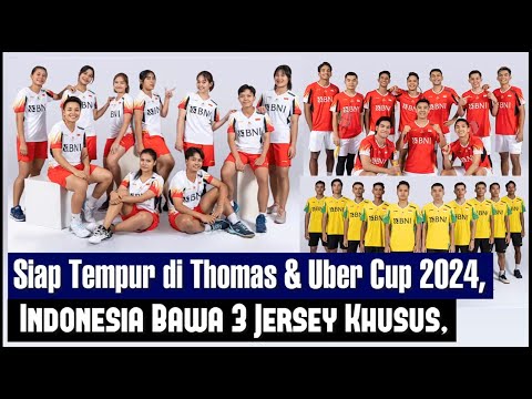 Bawa 3 Jersey Khusus, Indonesia  Siap Tempur di Thomas dan Uber Cup 2024