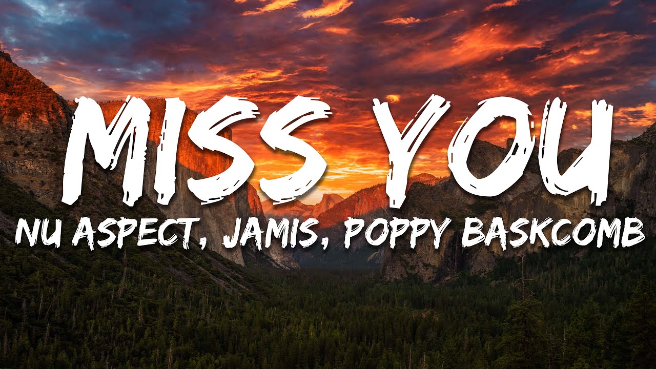 Nu Aspect, Jamis, Poppy Baskcomb - Miss You (Lyrics) - YouTube