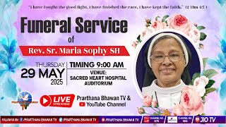 🔴 LIVE | Funeral Service of Rev. Sr. Maria Sophy SH | 29 MAY 2025 @9:00 AM | PBTV