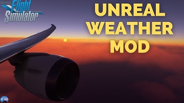 UNREAL WEATHER MOD| FLIGHT SIMULATOR 2020