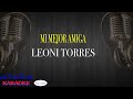 Mi Mejor Amiga -  Leoni Torres (KARAOKE)